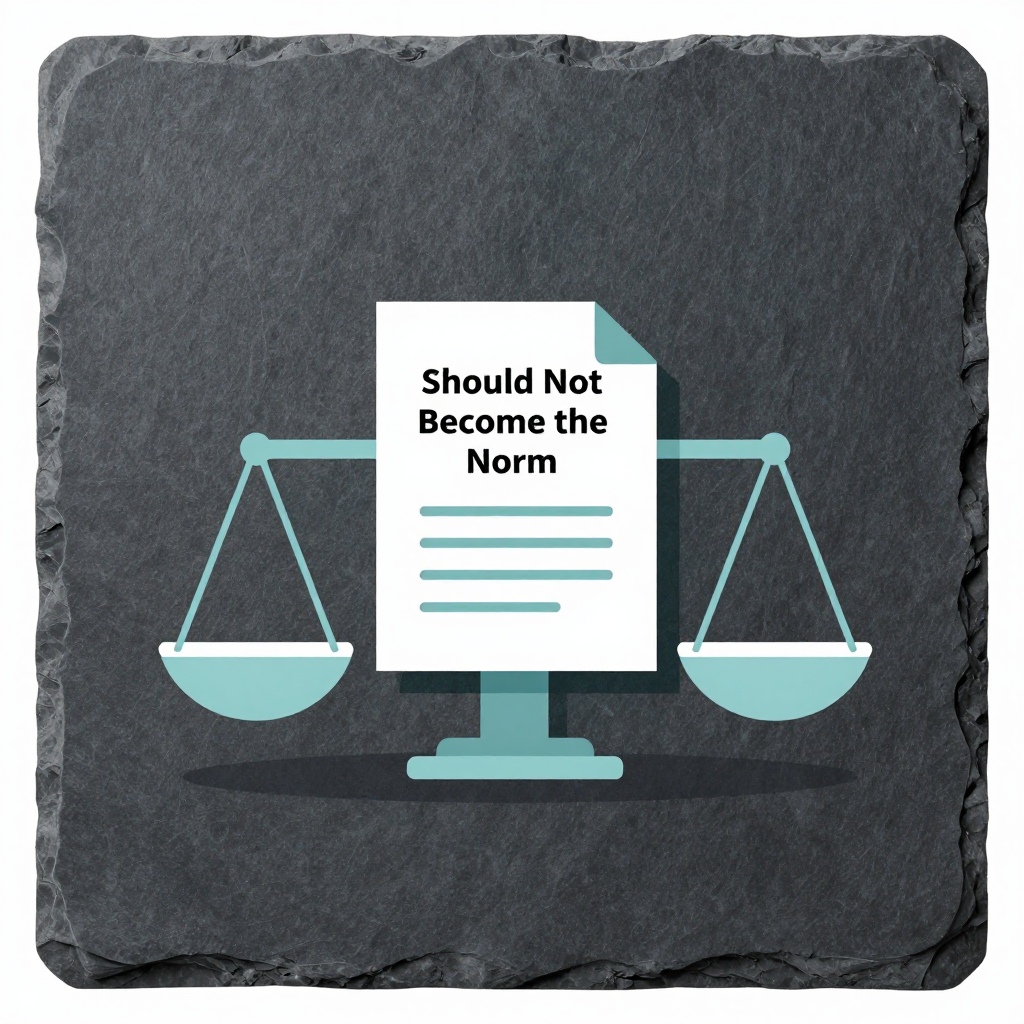 "Should Not Become the Norm"