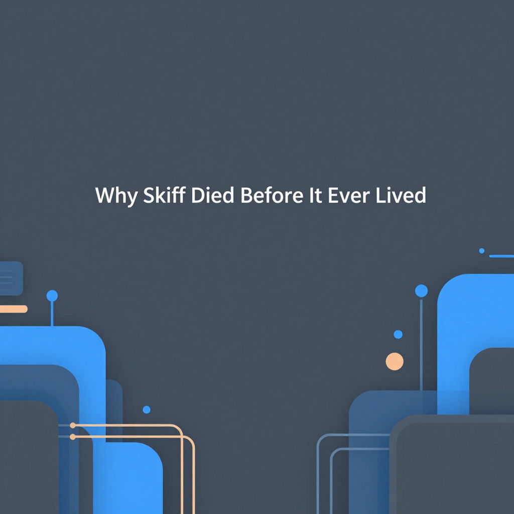 Why Skiff Died Before It Ever Lived