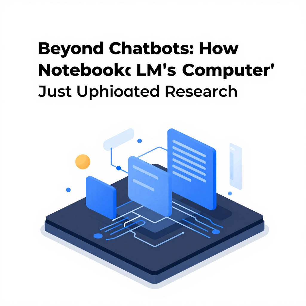Beyond Chatbots: How NotebookLM's "Cloud Computer" Just Upended Research