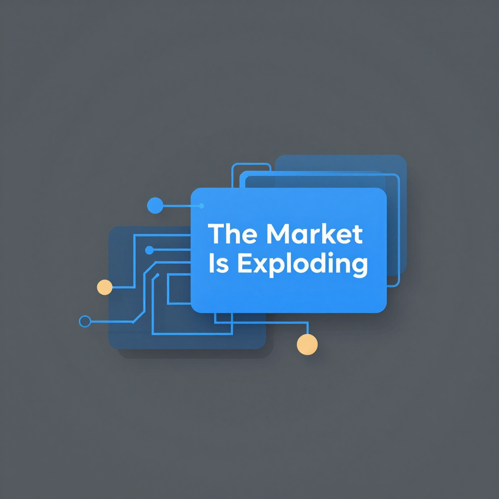 The Market Is Exploding—Quietly